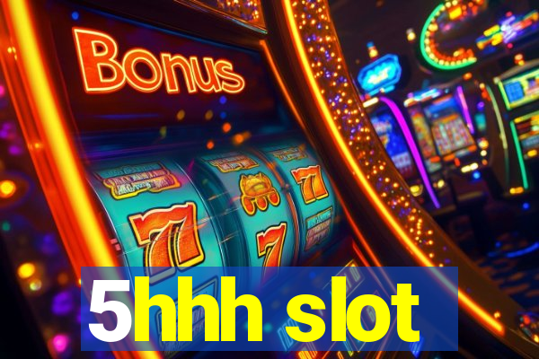 5hhh slot